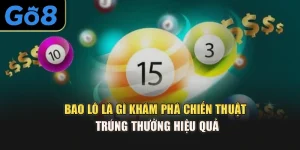 Bao Lô Là Gì – Khám Phá Chiến Thuật Trúng Thưởng Hiệu Quả