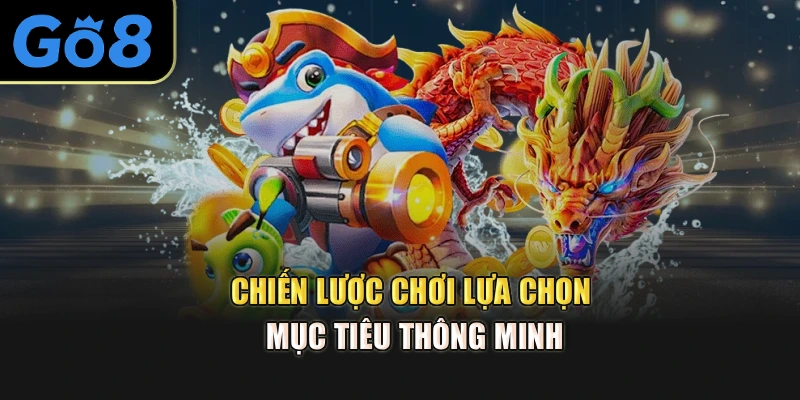 Chiến lược chơi lựa chọn mục tiêu thông minh